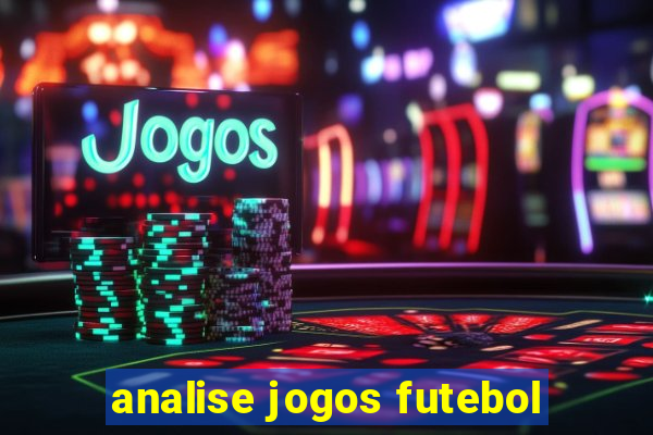 analise jogos futebol